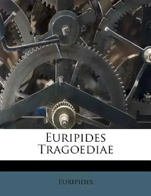Euripides Tragoediae by Euripides
