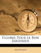 Figures Pour Le Bon Jardinier by Anonymous