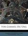 For Gammel Og Ung by Wis ) Homme Children's Home (Wittenberg