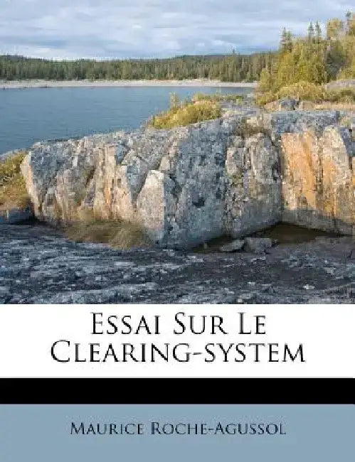 Essai Sur Le Clearing-System by Maurice Roche-Agussol