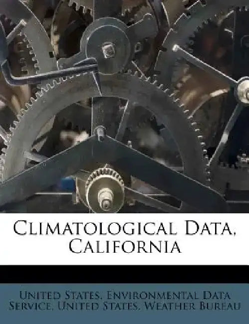 Climatological Data, California by United States Environmental Data Servic