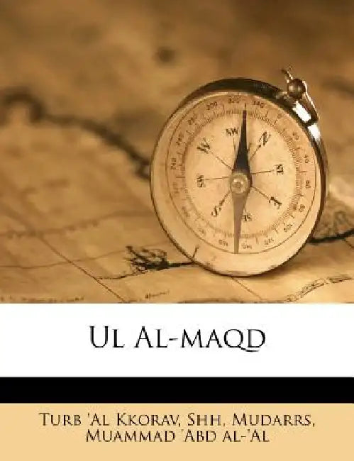 Ul Al-maqd by Shh Turb 'al Kkorav, Muammad 'Abd Al-'al Mudarrs