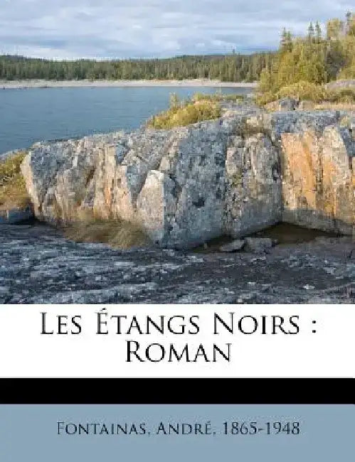 Les Tangs Noirs: Roman by Andre Fontainas