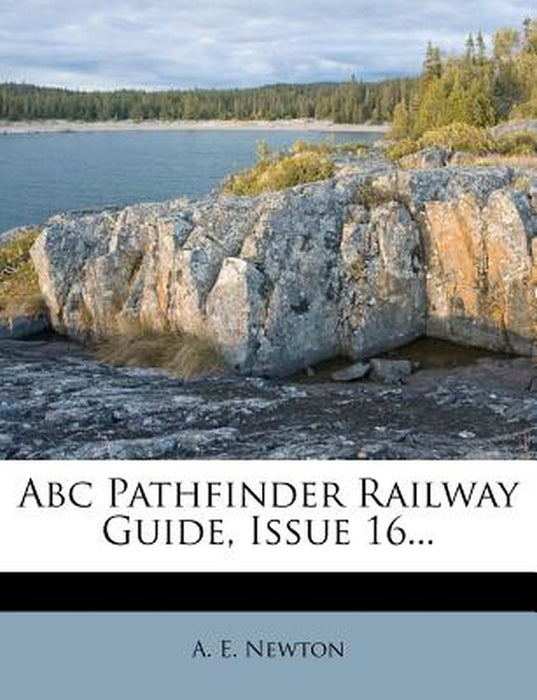 ABC Pathfinder Railway Guide, Issue 16... by A. Edward Newton