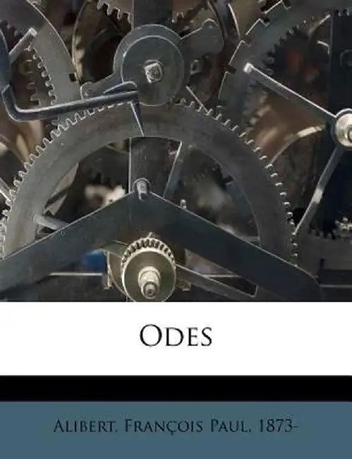 Odes by Fran Ois Paul 1873- Alibert