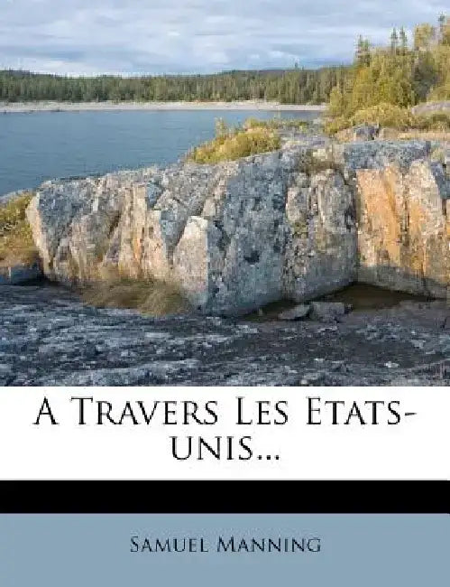 A Travers Les Etats-Unis... by Samuel Manning