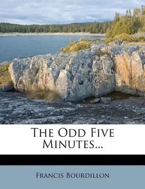 The Odd Five Minutes... by Francis Bourdillon