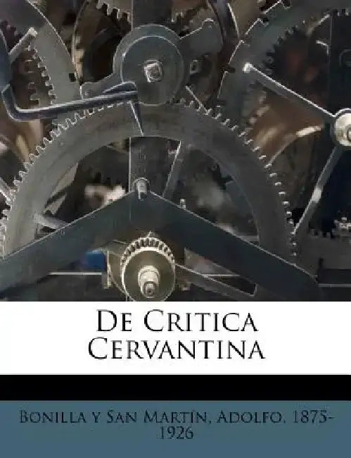 de Critica Cervantina by Adolfo 1875 Bonilla y. San Mart N.