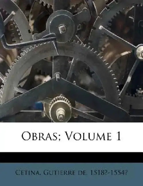 Obras; Volume 1 by Gutierre De 1518 Cetina