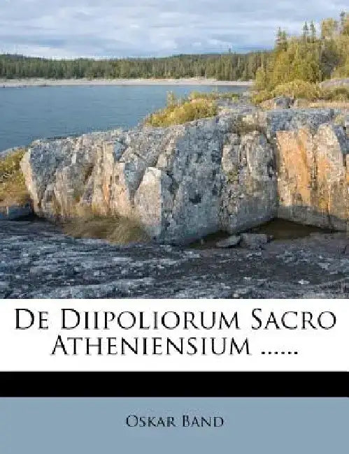 de Diipoliorum Sacro Atheniensium ...... by Oskar Band