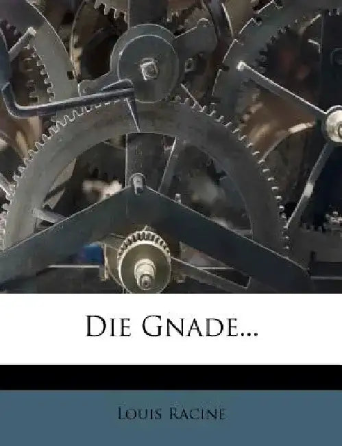 Die Gnade... by Louis Racine