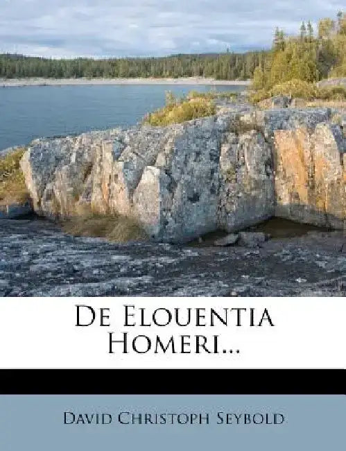 de Elouentia Homeri... by David Christoph Seybold