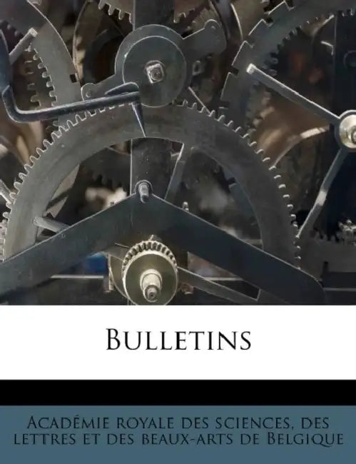 Bulletins by Des Lettr Académie Royale Des Sciences