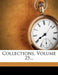 Collections, Volume 25... by Anonymous