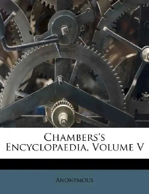 Chambers's Encyclopaedia; Volume V by Anonymous