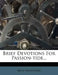 Brief Devotions for Passion-Tide... by Brief Devotions