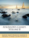 Atkinson's Casket; Volume 8 by Samuel Coate Atkinson, George R. Graham, Charles Jacobs Peterson