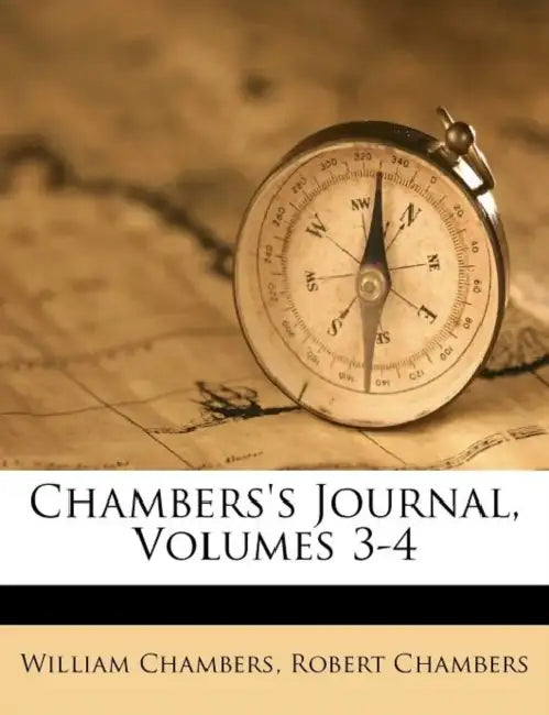 Chambers's Journal, Volumes 3-4 by William Chambers, Robert Chambers