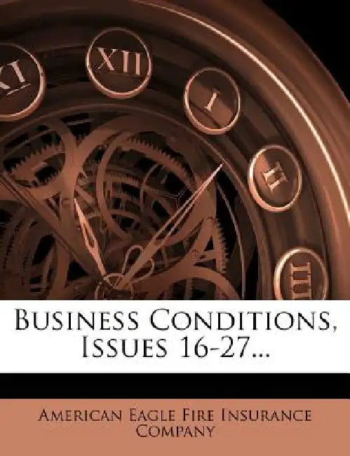 Business Conditions, Issues 16-27 by American Eagle Fire Insurance Company