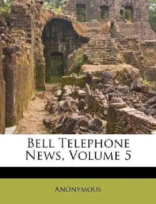 Bell Telephone News, Volume 5