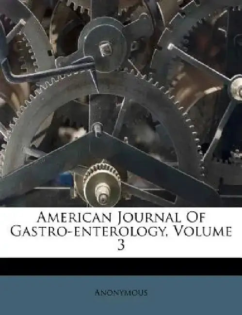 American Journal of Gastro-Enterology, Volume 3