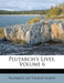 Plutarch's Lives, Volume 6 by Plutarch