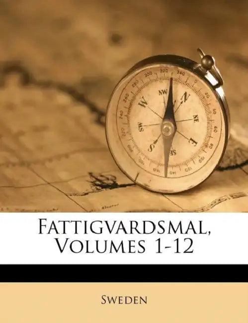 Fattigvardsmal, Volumes 1-12 by Sweden