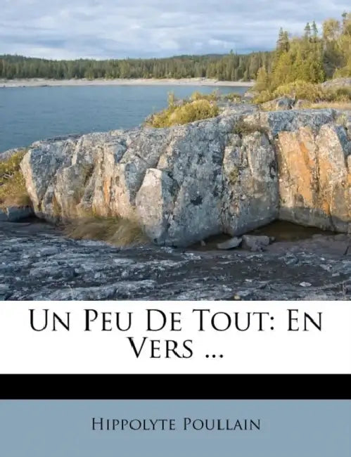 Un Peu De Tout: En Vers ... by Hippolyte Poullain