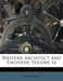 Western Architect And Engineer; Volume 16 by Anonymous