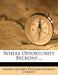 Where Opportunity Beckons ... by Lehigh and New England Railroad Company