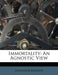 Immortality: An Agnostic View by Alexander Kadison