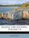 Albany Law Journal, Volume 14 by Anonymous