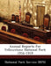 Annual Reports for Yellowstone National Park 1916-1919 by National Park Service