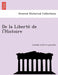 de La Liberte de L'Histoire by Ame De E. Lefe Vre-Pontalis
