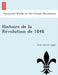 Histoire de La Re Volution de 1848. by Louis-Antoine Garnier-Pages