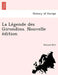 La Le Gende Des Girondins. Nouvelle E Dition by Edmond Bire