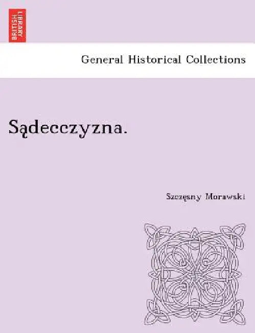 Sądecczyzna. by Szczęsny Morawski
