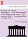History of Canada ... Translated ... and Accompanied with Illustrative Notes ... by Andrew Bell ... Second Edition, Revised. Vol. I. by Francois Xavier Garneau, Andrew Bell