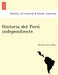 Historia del Peru Independiente. by Mariano Paz Soldan