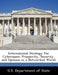 International Strategy for Cyberspace: Prosperity, Security, and Openess in a Networked World by U. S. Department of State