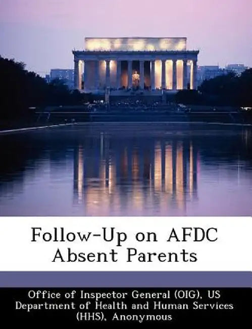 Follow-Up on Afdc Absent Parents by Richard P. Kusserow