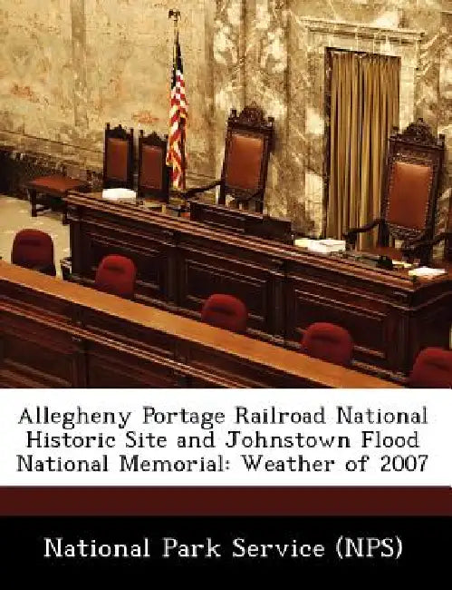 Allegheny Portage Railroad National Historic Site and Johnstown Flood National Memorial: Weather of 2007 by National Park Service
