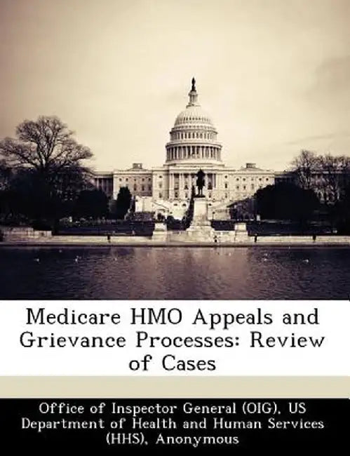 Medicare HMO Appeals and Grievance Processes: Review of Cases by Office of Inspector General (Oig)