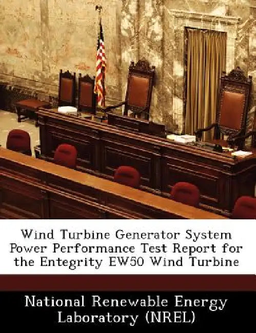 Wind Turbine Generator System Power Performance Test Report for the Entegrity Ew50 Wind Turbine by National Renewable Energy Laboratory (Nr