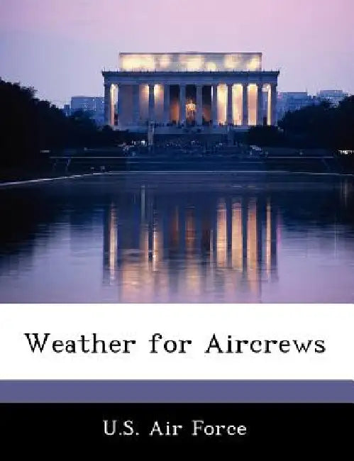 Weather for Aircrews by U. S. Air Force
