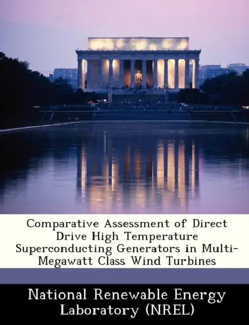 Comparative Assessment of Direct Drive High Temperature Superconducting Generators in Multi-Megawatt Class Wind Turbines by National Renewable Energy Laboratory (Nr