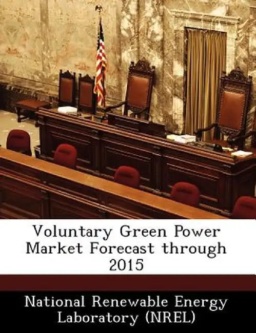 Voluntary Green Power Market Forecast Through 2015 by National Renewable Energy Laboratory (Nr