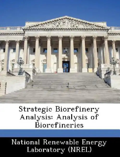Strategic Biorefinery Analysis: Analysis of Biorefineries by National Renewable Energy Laboratory (Nr