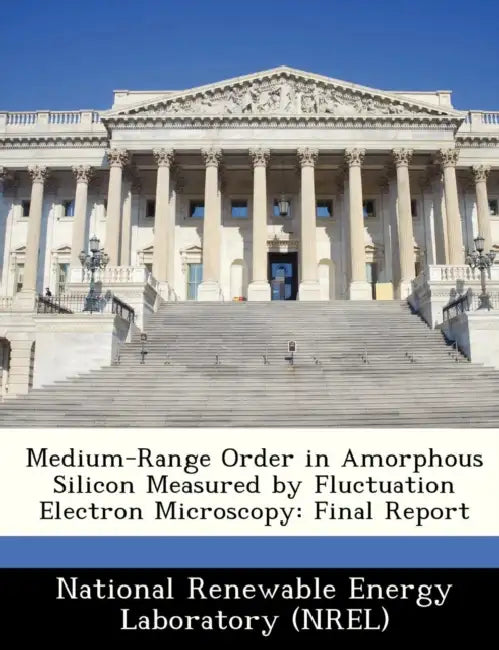 Medium-Range Order in Amorphous Silicon Measured by Fluctuation Electron Microscopy: Final Report by National Renewable Energy Laboratory (Nr