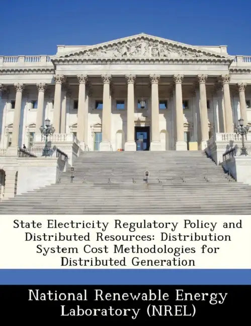 State Electricity Regulatory Policy and Distributed Resources: Distribution System Cost Methodologies for Distributed Generation by National Renewable Energy Laboratory (Nr